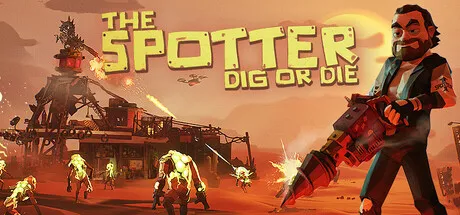 The Spotter: Dig or Die Free Download (v1.0.5)