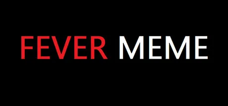 Fever Meme Free Download (Build 20317841)