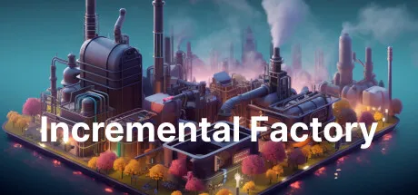 Incremental Factory Free Download (v0.7.53.1)