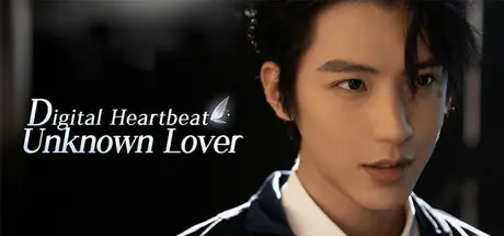 Digital Heartbeat：Unknown Lover