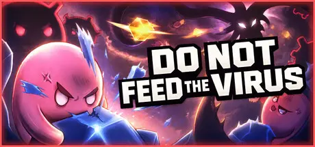 DO NOT FEED THE VIRUS