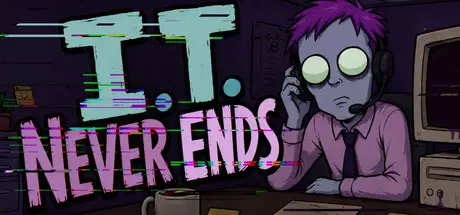 I.T. Never Ends
