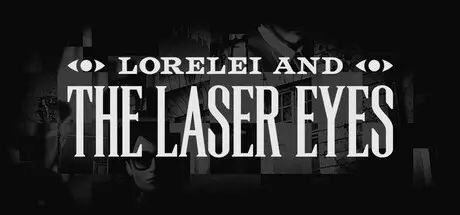 Lorelei and the Laser Eyes