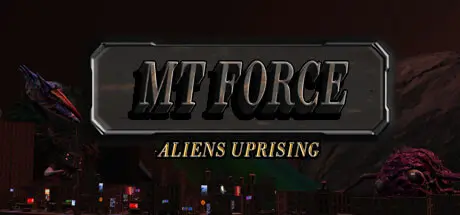 MT Force Aliens Uprising