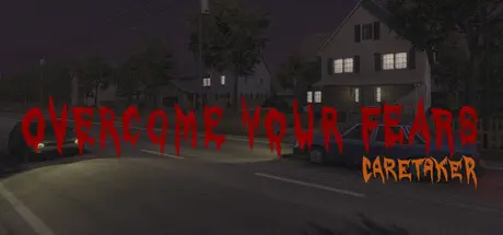 Overcome Your Fears - Caretaker