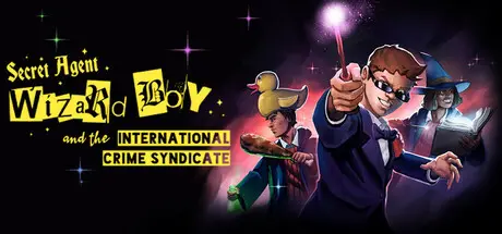 Secret Agent Wizard Boy and the International Crime Syndicate