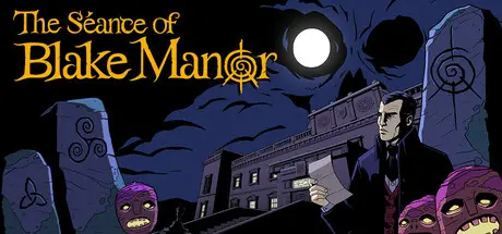 The Seance of Blake Manor