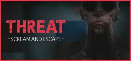 THREAT -SCREAM AND ESCAPE